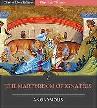 The Martyrdom of Ignatius