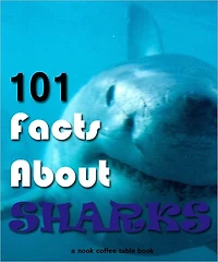 101 Facts About Sharks