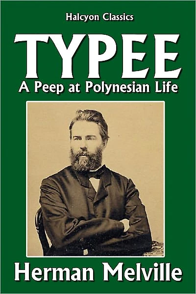 Typee: a peep at Polynesian life. by Herman Melville (1846)