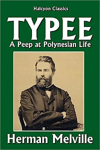 Typee: a peep at Polynesian life. by Herman Melville (1846)