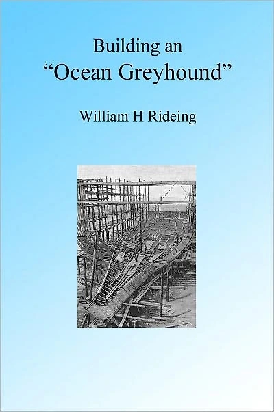 Building of an "Ocean Greyhound"
