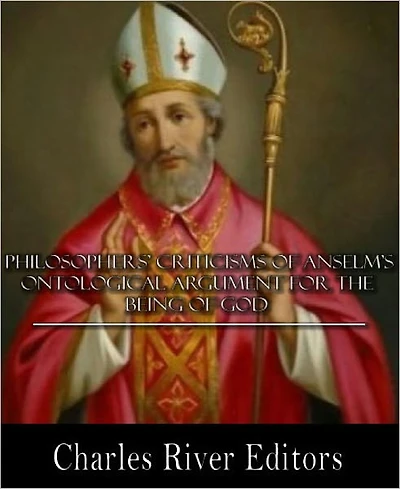 Philosophers' Criticisms of Anselm's Ontological Argument for the Being of God