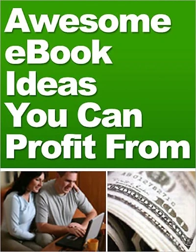 Awesome eBook Ideas You Can Profit From: No Longer Short on Ideas