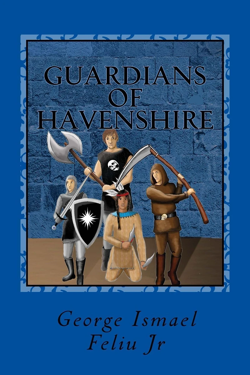 Guardians of Havenshire Book 1: The Fall Part 2 Heroes of the First