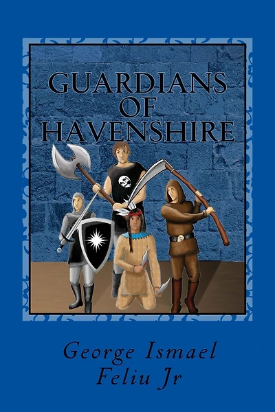 Guardians of Havenshire Book 1: The Fall Part 2 Heroes of the First