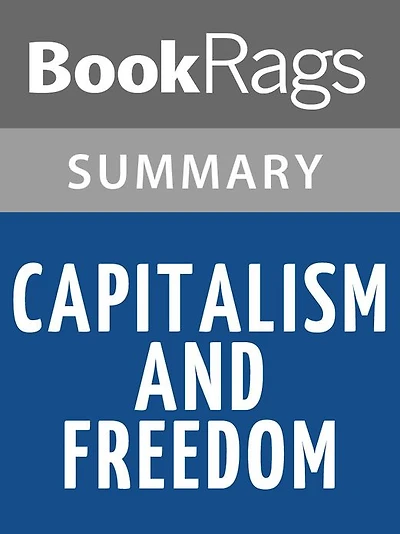 Capitalism and Freedom (Summary and Study Guide)