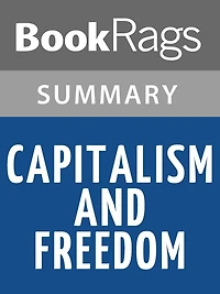 Capitalism and Freedom (Summary and Study Guide)