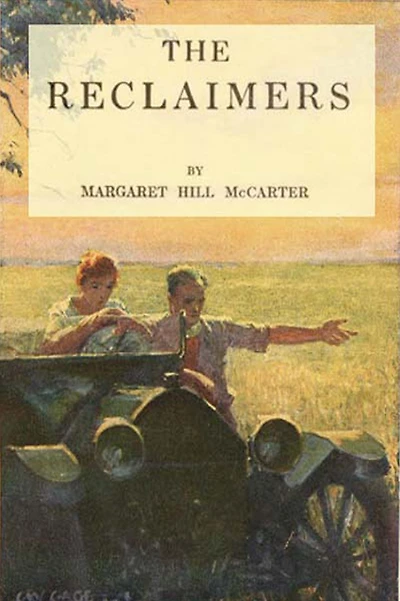 The Reclaimers: A Romance/Literature Classic By Margaret Hill McCarter!