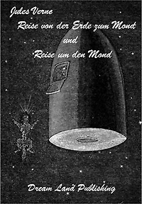 Jules Verne - Von der Erde zum Mond und Reise um den Mond (deutsche Ausgabe - German Edition)