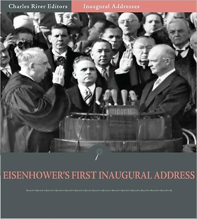 Inaugural Addresses: President Dwight Eisenhower's First Inaugural Address (Illustrated)