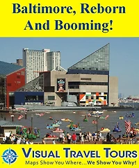BALTIMORE, REBORN AND BOOMING- A Self-guided Pictorial Walking/Driving Tour