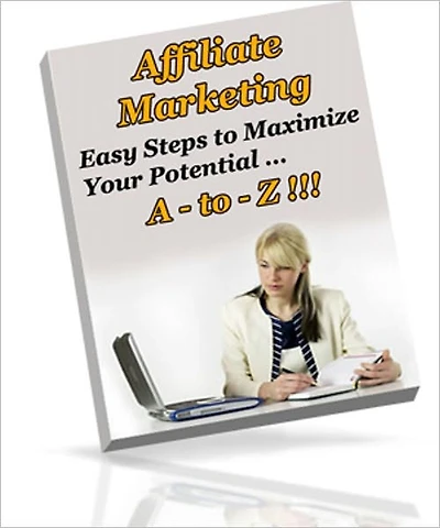 Moneymaking Opportunity - Affiliate Marketing - Easy Steps To Maximize Your Potential A to Z!