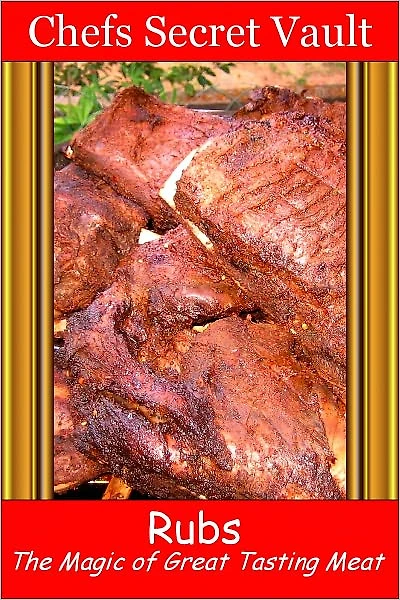 Rubs - The Magic of Great Tasting Meat