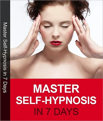 Master Self Hypnosis in 7 Days