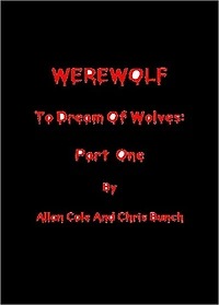 WEREWOLF: To Dream Of Wolves - Part 1