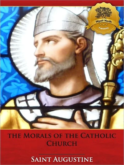 On the Morals of the Catholic Church - Enhanced (Illustrated)