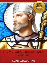 On the Morals of the Catholic Church - Enhanced (Illustrated)