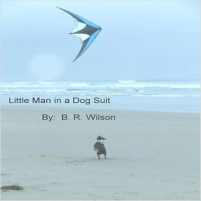 Little Man in a Dog Suit: The Story of a Boston Terrier