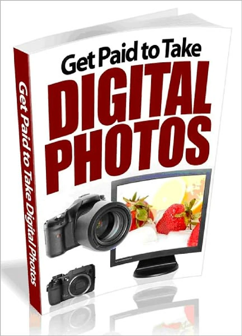 Get Paid to Take Digital Photos (Ultimate Collection)