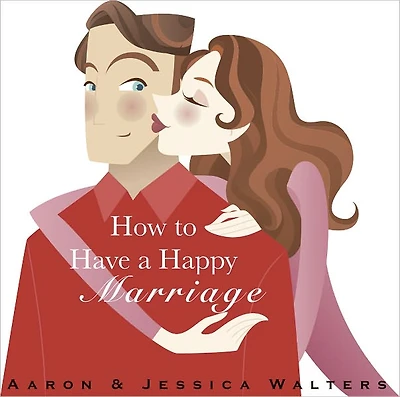How to Have a Happy Marriage