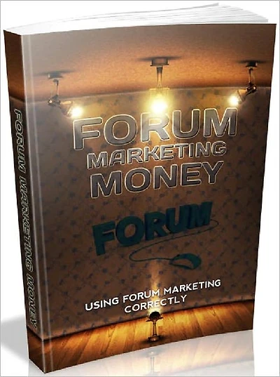 Forum Marketing Money - Using Forum Marketing Correctly