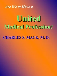 Are We to Have a United Medical Profession?