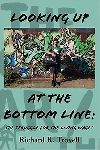 Looking Up At The Bottom Line: The Struggle For the Living Wage