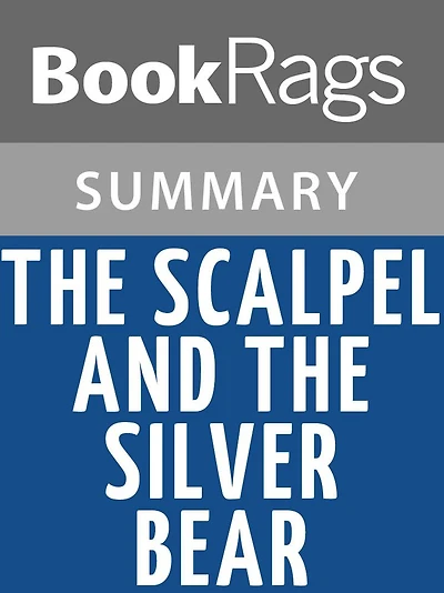 The Scalpel and the Silver Bear by Lori Alvord l Summary & Study Guide