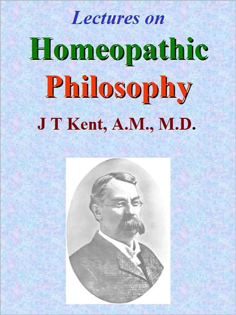 Lectures on Homeopathic Philosophy