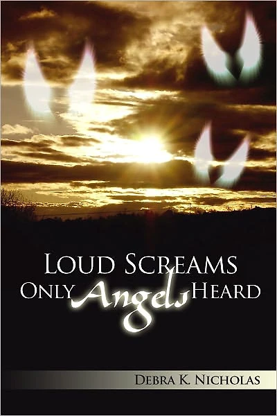 Loud Screams Only Angels Heard