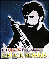 101 Amazing Facts About Chuck Norris