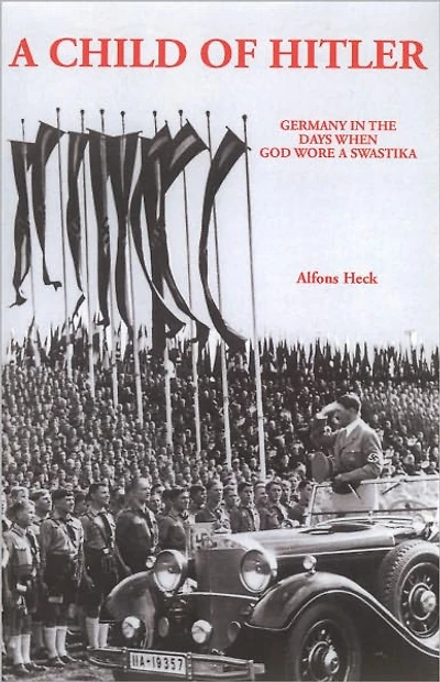 A Child of Hitler: Germany in the Days When God Wore a Swastika