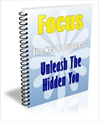 Achieve a Winner's Attitude - Focus, The Key to Success - Unleash the Hidden You
