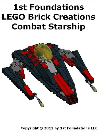 1st Foundations LEGO Brick Creations - Instructions for a Combat Starship