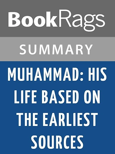 Muhammad: His Life Based on the Earliest Sources by Martin Lings l Summary & Study Guide