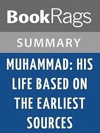 Muhammad: His Life Based on the Earliest Sources by Martin Lings l Summary & Study Guide