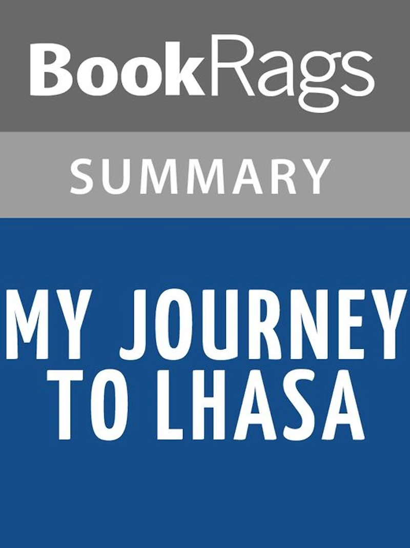 My Journey to Lhasa by Alexandra David-Néel l Summary & Study Guide