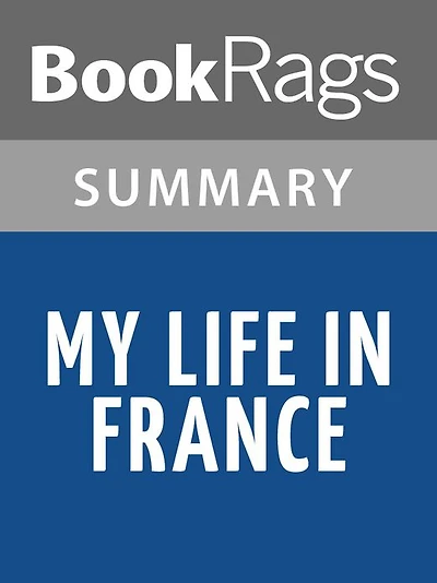 My Life in France by Julia Child l Summary & Study Guide