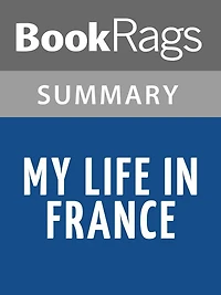 My Life in France by Julia Child l Summary & Study Guide