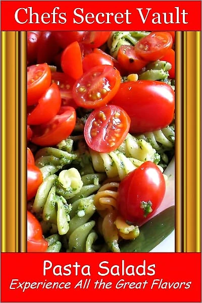 Pasta Salads - Experience All the Great Flavors