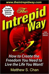 The Intrepid Way: How to Create the Freedom You Need to Live the Life You Want!