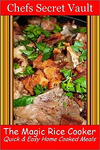 The Magic Rice Cooker - Quick & Easy Home Cooked Meals