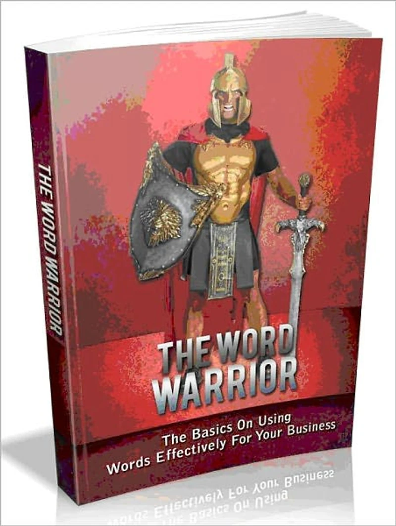 The Word Warrior - The Basics On Using Words Effectively For Your Business