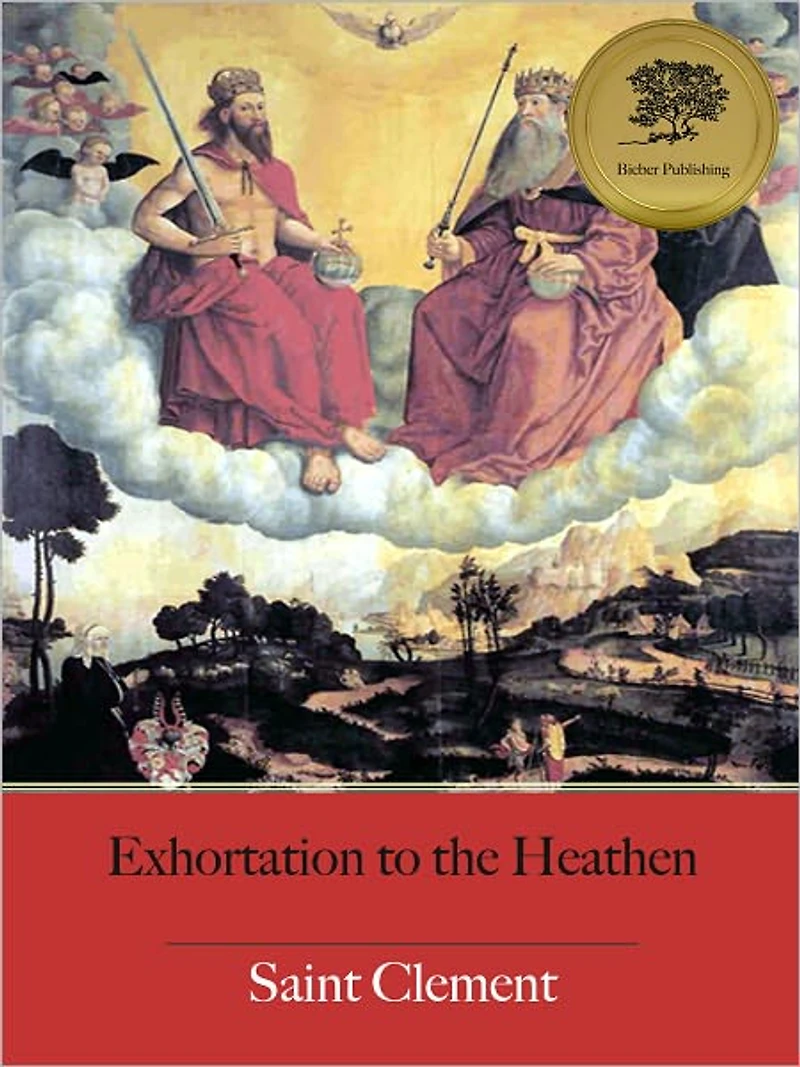 Exhortation to the Heathen (Illustrated)