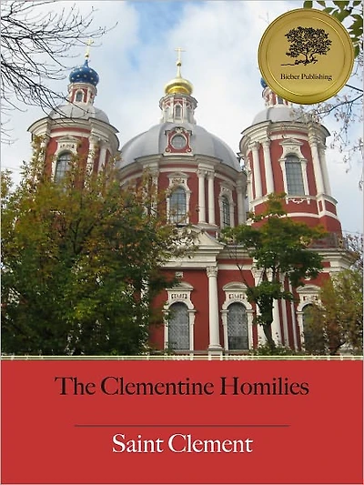 The Clementine Homilies (Illustrated)