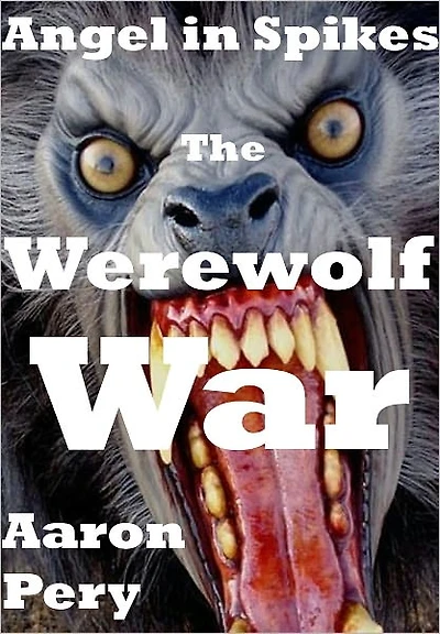 Angel in Spikes - The Werewolf War
