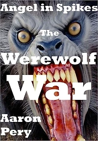 Angel in Spikes - The Werewolf War
