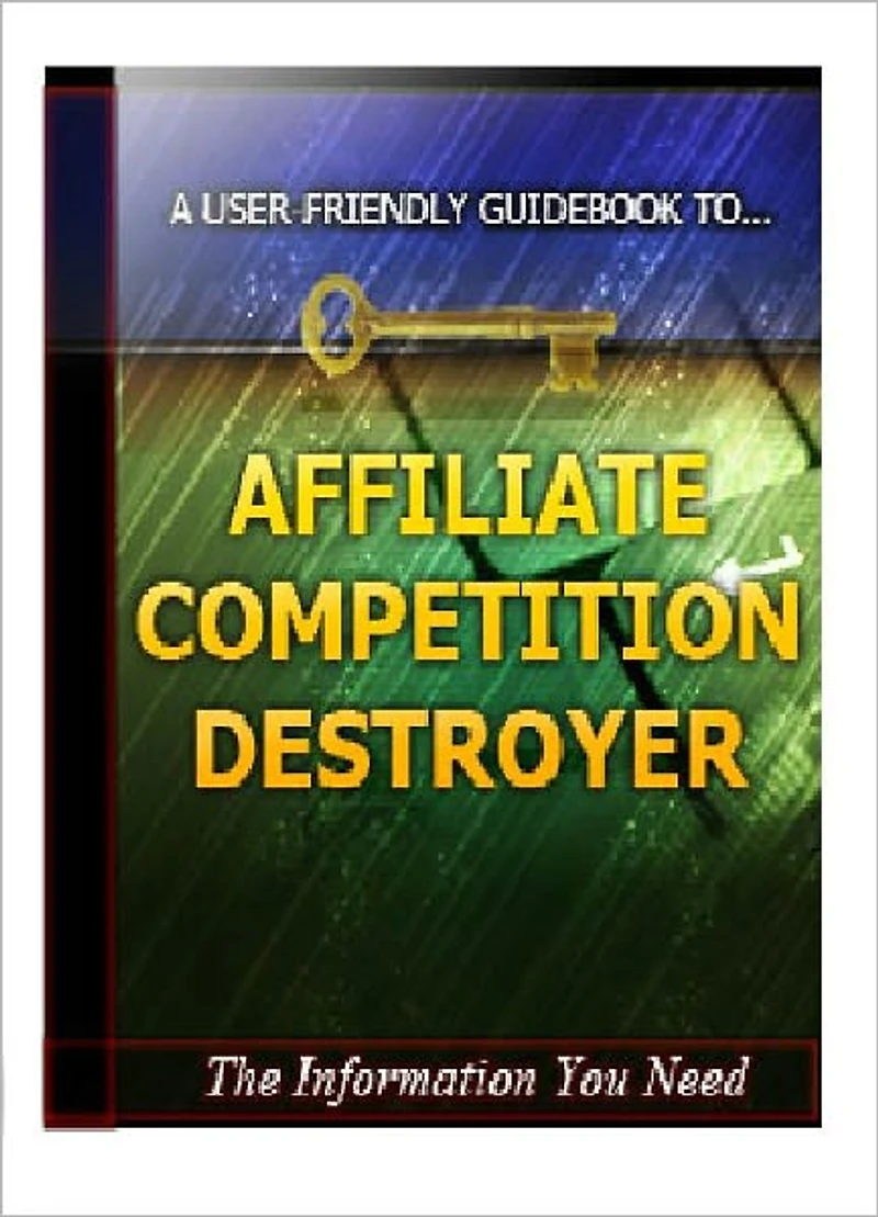 Affiliate Competition Destroyer - How To Stay On Top Of The Affiliate Marketing Competition