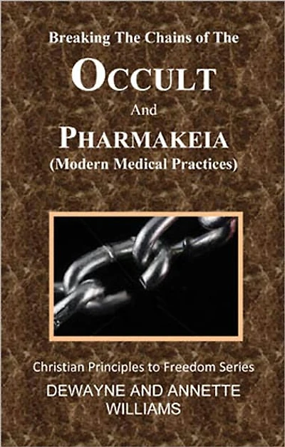 Breaking The Chains of Occult and Pharmakeia (Modern Medical Practices)