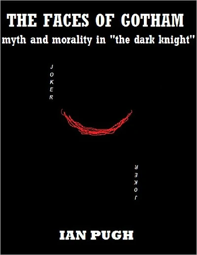 The Faces of Gotham: Myth and Morality in "The Dark Knight"